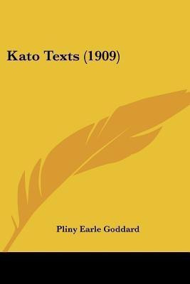 Kato Texts (1909)(English, Paperback, Goddard Pliny Earle)
