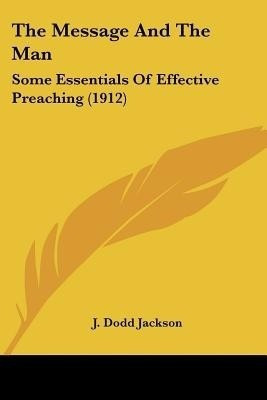 The Message And The Man(English, Paperback, Jackson J Dodd)