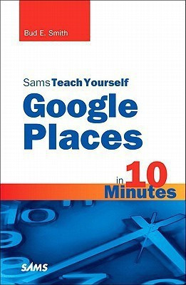 Sams Teach Yourself Google Places in 10 Minutes(English, Paperback, Smith Bud E.)
