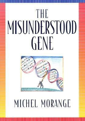 The Misunderstood Gene(English, Hardcover, Morange Michel)