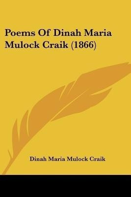 Poems Of Dinah Maria Mulock Craik (1866)(English, Paperback, Craik Dinah Maria Mulock)