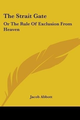 The Strait Gate(English, Paperback, Abbott Jacob)