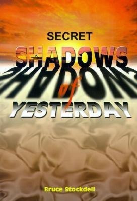 Secret Shadows of Yesterday(English, Hardcover, Stockdell Bruce)