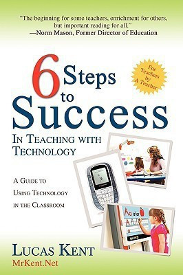 6 Steps to Success in Teaching with Technology(English, Paperback, Kent Lucas)