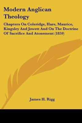 Modern Anglican Theology(English, Paperback, Rigg James H)