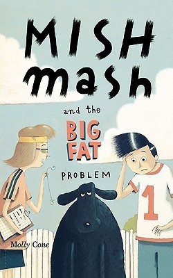 Mishmash and the Big Fat Problem(English, Paperback, Cone Molly)
