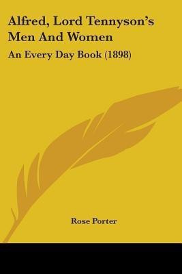 Alfred, Lord Tennyson's Men And Women(English, Paperback, Porter Rose)