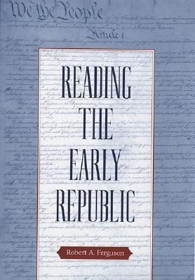 Reading the Early Republic(English, Hardcover, Ferguson Robert A.)