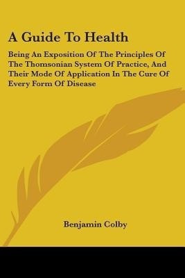 A Guide To Health(English, Paperback, Colby Benjamin)