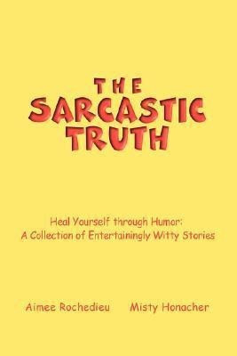 The Sarcastic Truth(English, Paperback, Rochedieu Aimee)