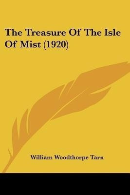 The Treasure Of The Isle Of Mist (1920)(English, Paperback, Tarn William Woodthorpe)