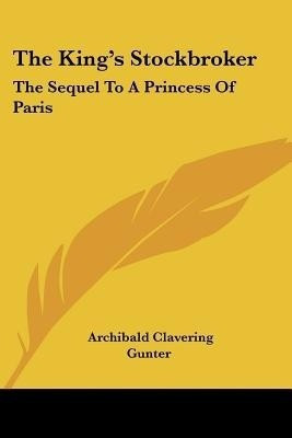 The King's Stockbroker(English, Paperback, Gunter Archibald Clavering)