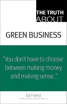 The Truth About Green Business(English, Paperback, Friend Gil)