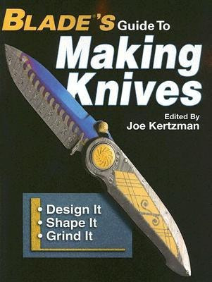 Blades Guide to Making Knives(English, Paperback, Kertzman J)