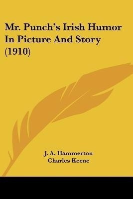 Mr. Punch's Irish Humor In Picture And Story (1910)(English, Paperback, unknown)