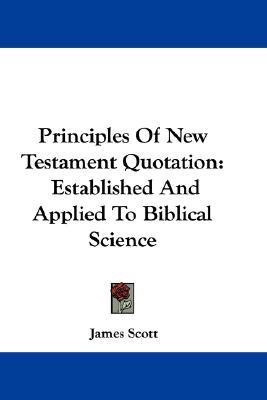 Principles Of New Testament Quotation(English, Paperback, Scott James MD)