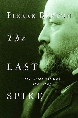 The Last Spike(English, Paperback, Berton Pierre)