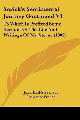 Yorick's Sentimental Journey Continued V1(English, Paperback, Hall-Stevenson John)
