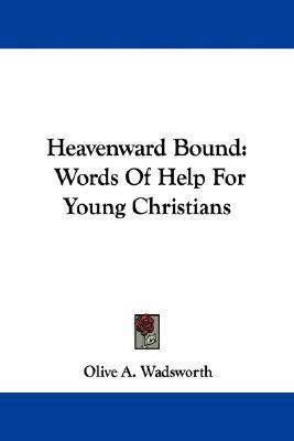 Heavenward Bound(English, Paperback, Wadsworth Olive A)