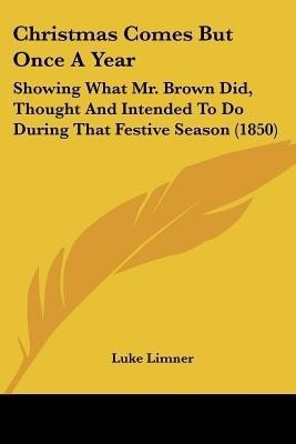 Christmas Comes But Once A Year(English, Paperback, unknown)