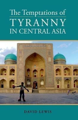Temptations of Tyranny in Central Asia(English, Hardcover, Lewis David)