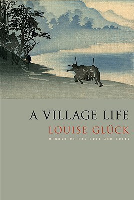 A Village Life(English, Paperback, Glueck Louise)
