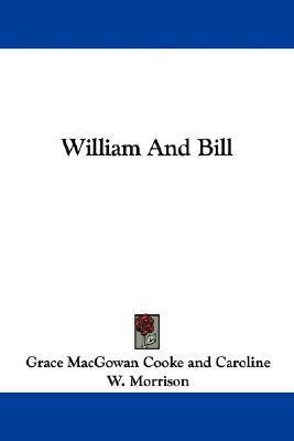 William And Bill(English, Paperback, Cooke Grace Macgowan)