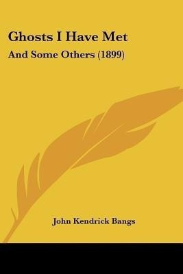 Ghosts I Have Met(English, Paperback, Bangs John Kendrick)
