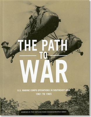 The Path to War: U.S. Marine Corps Operations in Southeast Asia, 1961-1965(English, Paperback, Hofmann George R Jr)