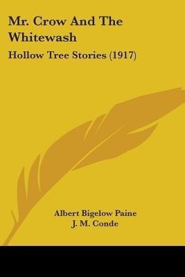Mr. Crow And The Whitewash(English, Paperback, Paine Albert Bigelow)