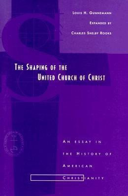 Shaping of the United Church of Christ(English, Paperback, Gunnemann Louis H)