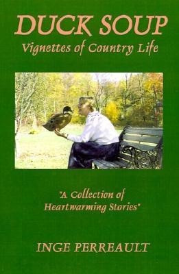 Duck Soup Vignettes of Country Life(English, Hardcover, Perreault Inge)