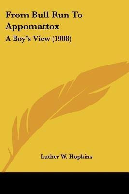From Bull Run To Appomattox(English, Paperback, Hopkins Luther W)