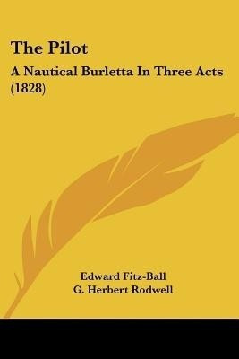 The Pilot(English, Paperback, Fitz-Ball Edward)