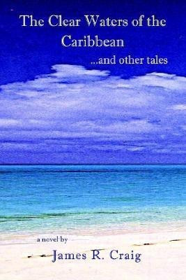 The Clear Waters of the Caribbean(English, Hardcover, Craig James R.)