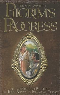 The New Amplified Pilgrim's Progress  - An Unabridged Re-Telling of John Bunyan's Immortal Classic(English, Paperback, unknown)