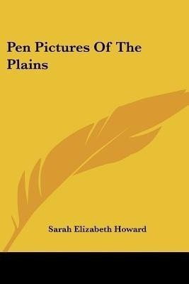 Pen Pictures Of The Plains(English, Paperback, Howard Sarah Elizabeth)