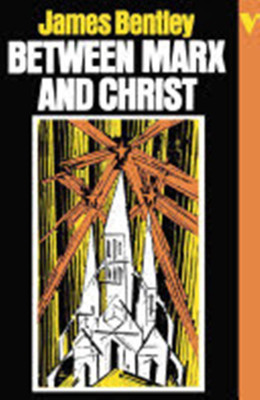 Between Marx and Christ(English, Hardcover, Bentley James)