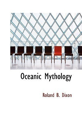 Oceanic Mythology(English, Hardcover, Dixon Roland B)