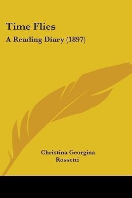Time Flies(English, Paperback, Rossetti Christina Georgina)