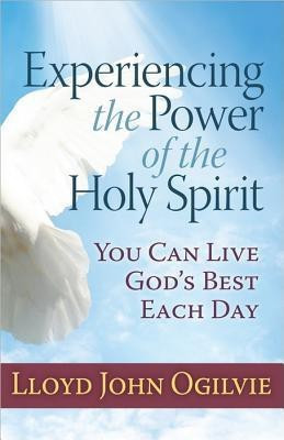 Experiencing the Power of the Holy Spirit(English, Paperback, Ogilvie Lloyd John)