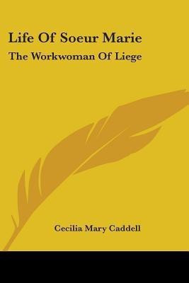 Life Of Soeur Marie(English, Paperback, Caddell Cecilia Mary)