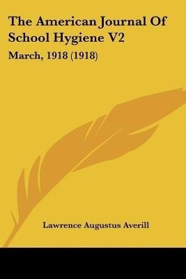 The American Journal Of School Hygiene V2(English, Paperback, unknown)
