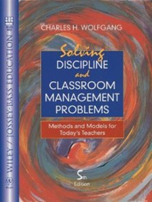 Solving Discipline and Classroom Management Problems(English, Hardcover, Wolfgang Charles H.)