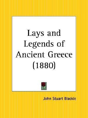 Lays and Legends of Ancient Greece (1880)(English, Paperback, Blackie John Stuart)