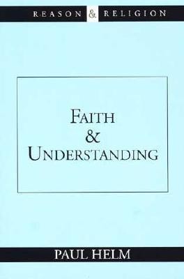 Faith and Understanding(English, Paperback, Helm Paul Professor)