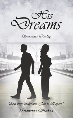 His Dreams, Someone's Reality(English, Paperback, Prakhar Mishra)