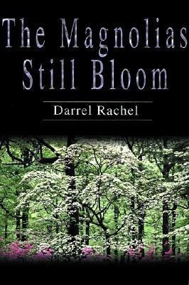 The Magnolias Still Bloom(English, Paperback, Rachel Darrel)