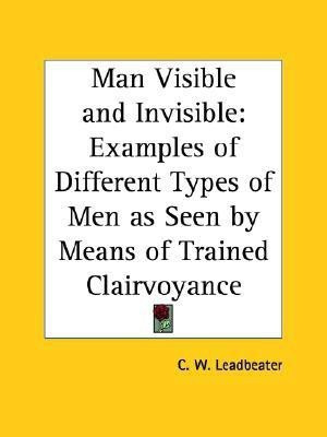 Man Visible and Invisible(English, Paperback, Leadbeater C. W.)