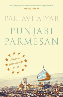 Punjabi Parmesan  - Dispatches from a Europe in Crisis(English, Paperback, unknown)